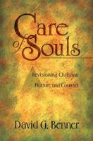 Care of Souls: Revisioning Christian Nurture and Counsel 0801090636 Book Cover