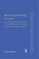 Reconceptualising Penality: A Comparative Perspective on Punitiveness in Ireland, Scotland and New Zealand 0367600501 Book Cover