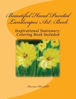 Beautiful Hand Painted Landscapes Art Book: Inspirational Stationary-Coloring Book Included 1490924809 Book Cover