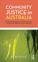 Community Justice in Australia: Developing Knowledge, Skills and Values for Working With Offenders in the Community 174331888X Book Cover