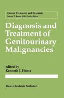Diagnosis and Treatment of Genitourinary Malignancies (Cancer Treatment and Research) 146137913X Book Cover