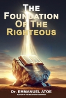 The foundation of the Righteous B0DV5HPPDB Book Cover
