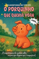 As aventuras de Tito: O porquinho que queria voar (Portuguese Edition) B0FCDCQ6ZF Book Cover