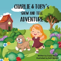 Charlie & Toby's Show and Tell Adventure B0FBS32VRZ Book Cover