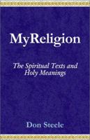 My Religion: The Spiritual Texts and Holy Meanings 0738803111 Book Cover