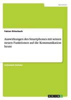 Auswirkungen des Smartphones mit seinen neuen Funktionen auf die Kommunikation heute 3656352801 Book Cover