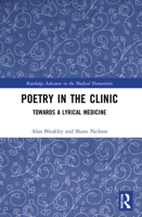 Poetry in the Clinic: Towards a Lyrical Medicine 1032195940 Book Cover