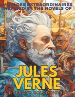 Voyages Extraordinaires Inspired by the Novels of Jules Verne: 10 novels made into a single Coloring Book 659821470X Book Cover