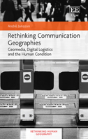 Rethinking Communication Geographies: Geomedia, Digital Logistics and the Human Condition null Book Cover