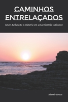 Caminhos Entrelaçados: Amor, Redenção e Mistério em uma História Cativante B0C87DBDD8 Book Cover
