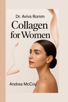 DR. AVIVA ROMM: Collagen for Women B0FNKK8F86 Book Cover
