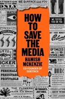 How to Save the Media B0GPN7PXWJ Book Cover