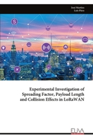 Experimental Investigation of Spreading Factor, Payload Length and Collision Effects in LoRaWAN 9999320082 Book Cover