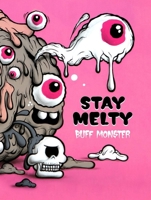 Buff Monster: Stay Melty 1584236124 Book Cover