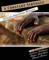 A Constant Struggle: African American History 1619-1865 0757516750 Book Cover