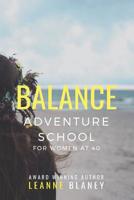 BALANCE: Adventure School for Women at 40 1790352290 Book Cover