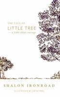 The Tale of Little Tree: A Fable About Courage 1537629093 Book Cover