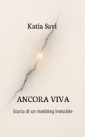 ANCORA VIVA Storia di un mobbing invisibile (Italian Edition) B0GSP2B7V3 Book Cover