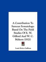 A Contribution To Samoan Somatology: Based On The Field Studies Of E. W. Gifford And W. C. Mckern 1120113768 Book Cover