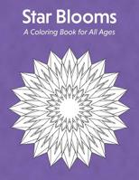 Star Blooms: A Coloring Book for All Ages 1944420002 Book Cover