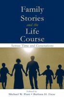 Family Stories and the Life Course: Across Time and Generations 0805842829 Book Cover