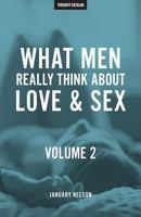 What Men Really Think About Love & Sex, Volume 2 1536974838 Book Cover