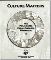 Culture Matters: The Peace Corps Cross Cultural Workbook 0964447231 Book Cover