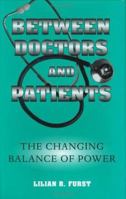 Between Doctors and Patients: The Changing Balance of Power 0813917557 Book Cover