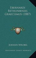 Eberhardi Bethuniensis Graecismus (1887) 1161143491 Book Cover