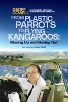 From Plastic Parrots to Flying Kangaroos: Moving Up and Moving Out 1763845729 Book Cover
