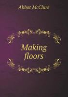 Making Floors 5518498470 Book Cover