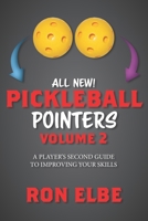 Pickleball Pointers Volume 2: A Player's Second Guide to Improving Your Skills 1073349527 Book Cover