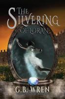The Silvering of Loran 1502746239 Book Cover