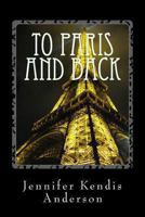 To Paris and Back 1480079170 Book Cover