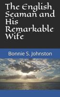 The English Seaman and His Remarkable Wife 1520880847 Book Cover