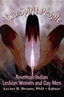 Two Spirit People: American Indian Lesbian Women and Gay Men (Monograph Published Simultaneously As the Gay & Lesbian Social Services , Vol 6, No 2) (Monograph ... Gay & Lesbian Social Services , Vol  1560230894 Book Cover