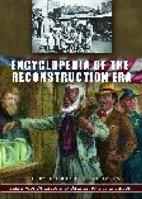 Encyclopedia of the Reconstruction Era (Greenwood Milestones in African American History) 0313330751 Book Cover