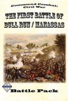 Command Combat: Civil War The First Battle of Bull Run / Manassas: Battle Pack #1 1466372222 Book Cover