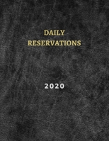 2020 Daily reservations: Dated Restaurants reservations book 2020 - 365 Pages 8.5" x 11" - (Jan 2020 - Dec 2020) / faux leather effect cover B0841XMWB6 Book Cover