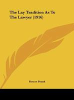 The Lay Tradition As To The Lawyer 1346994706 Book Cover