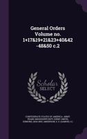 General Orders Volume No. 1+17&19+21&23+40&42-48&50 C.2 1245879065 Book Cover