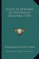 Eloge De Bernard De Fontenelle Discours (1784) 1274661846 Book Cover