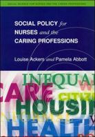 Social Policy for Nurses and the Caring Professions (Social Science for Nurses and the Caring Professions) 0335193609 Book Cover