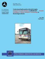 Understanding Transit Accidents Using the National Transit Database and the Role of Transit Intelligent Vehicle Initiative Technology in Reducing Accidents 1494210908 Book Cover