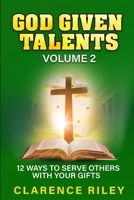 God Given Talents - Volume 2: 12 Ways to Serve Others with Your Gifts B0FDGS4S44 Book Cover