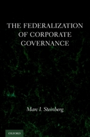 The Federalization of Corporate Governance 0199934541 Book Cover