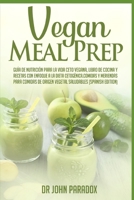 Vegan Meal Prep: Guía de Nutrición para la Vida Ceto Vegana, Libro de Cocina y Recetas con enfoque a la Dieta Cetogénica.Comidas y Meriendas para Comidas de Origen Vegetal Saludables (SPANISH EDITION) 1696255325 Book Cover