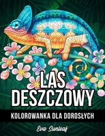 Las Deszczowy Kolorowanka Dla Dorosłych B0BL54GF5H Book Cover