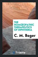 The Homoeopathic Therapeutics of Diphtheria 0649353528 Book Cover