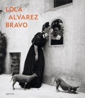 Lola Alvarez Bravo 1931788944 Book Cover